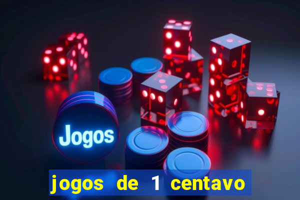 jogos de 1 centavo vai de bet